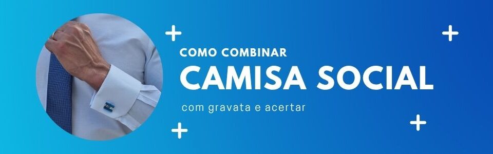 Capa da matéria sobre como combinar camisa social com gravata