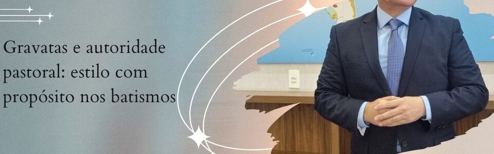 Pastor vestindo terno azul escuro com gravata clara ao lado do título Gravatas e autoridade pastoral: estilo com propósito nos batismos.