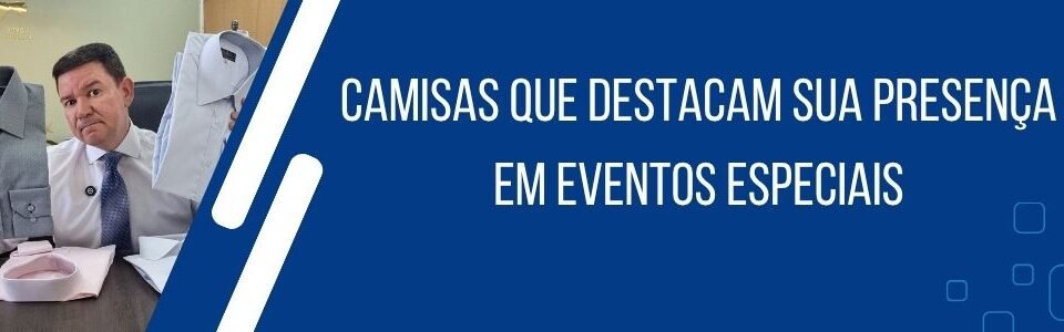 Banner da MS Stilos com homem de terno segurando duas camisas sociais sobre a mesa e frase 'Camisas que destacam sua presença em eventos especiais' em fundo azul