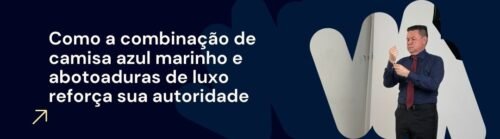 Homem ajustando as abotoaduras da camisa azul marinho ao lado do título “Como a combinação de camisa azul marinho e abotoaduras de luxo reforça sua autoridade” em fundo escuro, representando a matéria da MS Stilos.