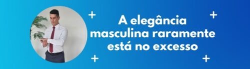 Homem com camisa social e gravata em banner sobre elegância masculina e estilo refinado