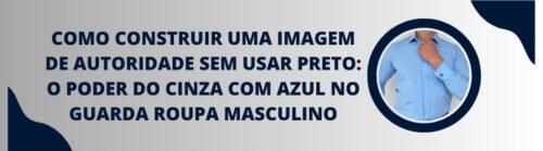 Banner da matéria sobre imagem de autoridade sem usar preto com camisa azul masculina da MS Stilos