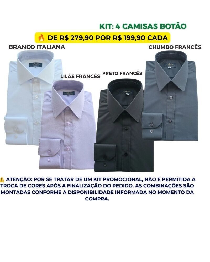 KIT PROMOCIONAL 4 CAMISAS Botão Francesa e Italiana De R$ 279,90 por apenas R$ 199,90 cada🔥Economize R$ 320,00 na compra do kit