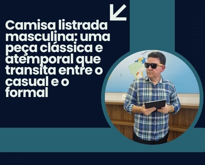 Capa da matéria da MS Stilos sobre camisa listrada masculina como peça clássica e atemporal entre o casual e o formal.