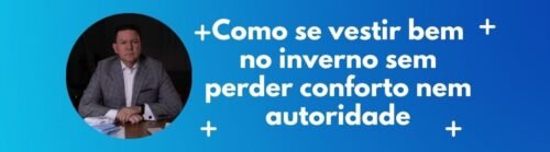 Banner da matéria sobre como se vestir bem no inverno sem perder conforto nem autoridade, com homem de blazer cinza e fundo azul.