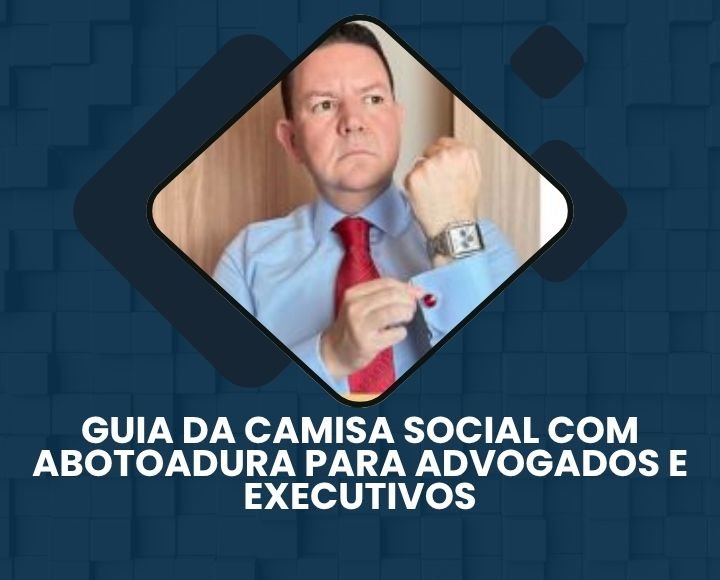 Capa da matéria guia da camisa social com abotoadura para advogados e executivos com homem ajustando a abotoadura e usando gravata vermelha.