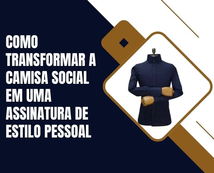 Capa da matéria da MS Stilos sobre como transformar a camisa social em uma assinatura de estilo pessoal