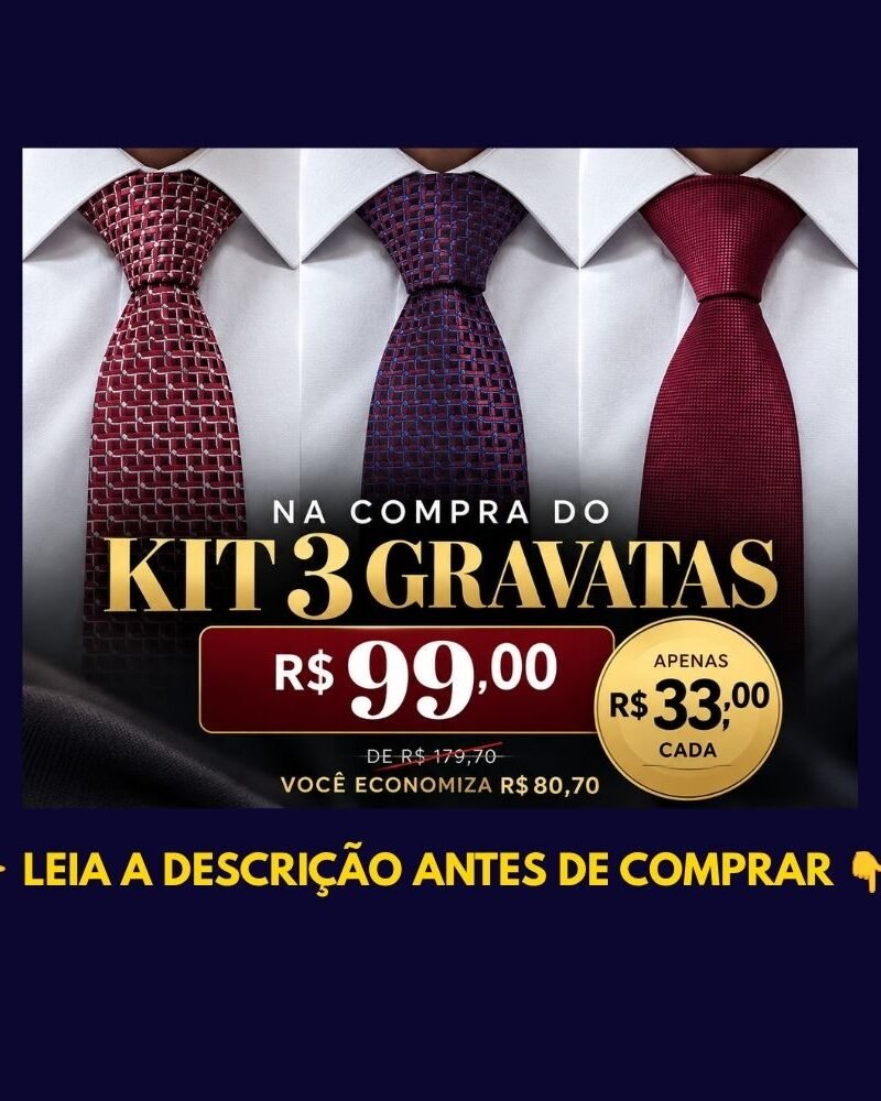 Monte Seu Kit de Gravatas: Escolha 3 por R$ 99,00 | R$ 33 Cada ESCOLHA AS OPÇÕES ABAIXO 👇👇👇